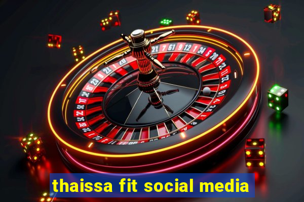 thaissa fit social media