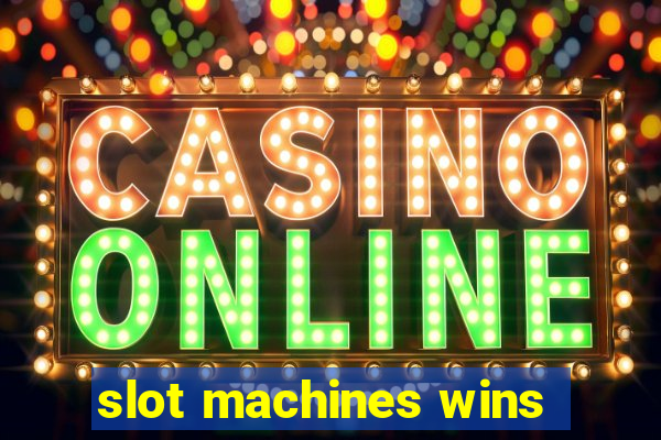 slot machines wins