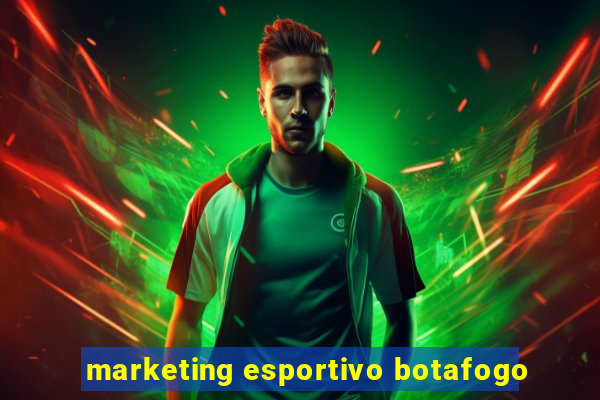 marketing esportivo botafogo