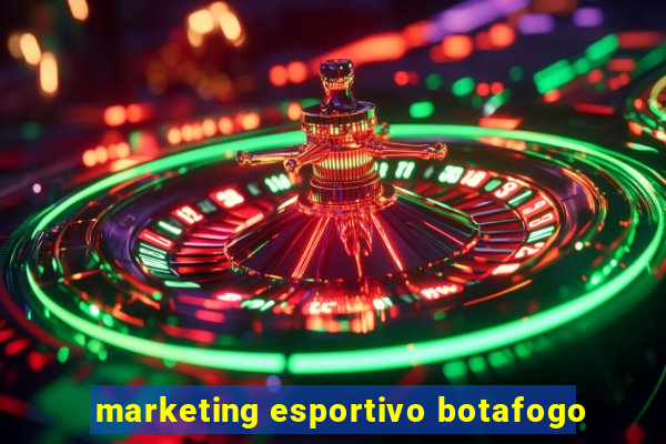 marketing esportivo botafogo