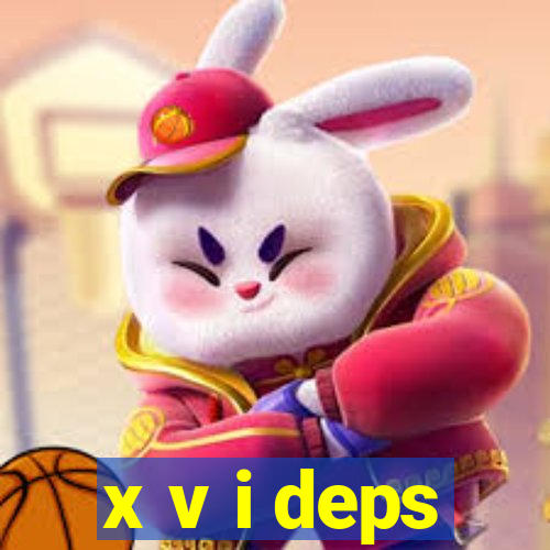 x v i deps