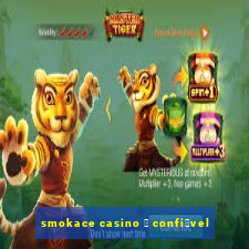 smokace casino 茅 confi谩vel