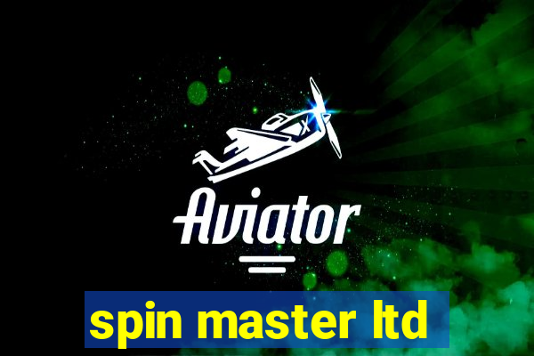 spin master ltd