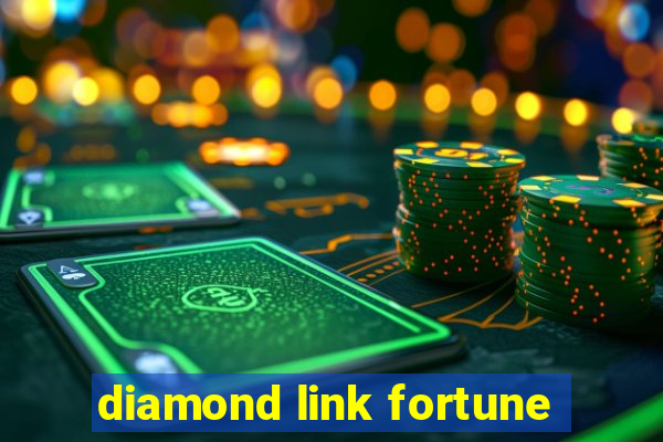 diamond link fortune