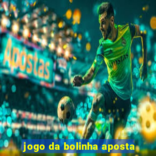 jogo da bolinha aposta