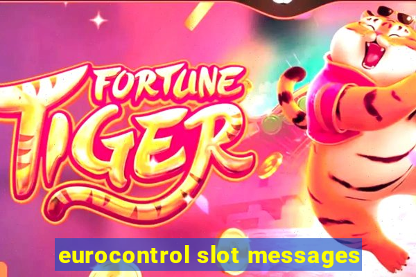 eurocontrol slot messages