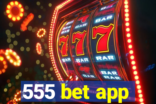 555 bet app