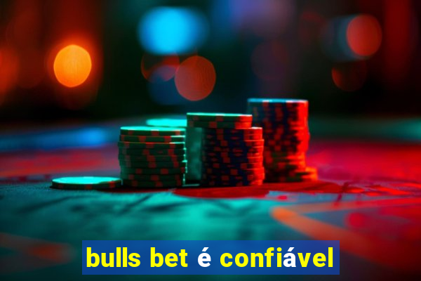 bulls bet é confiável