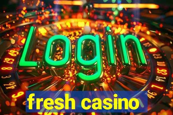 fresh casino