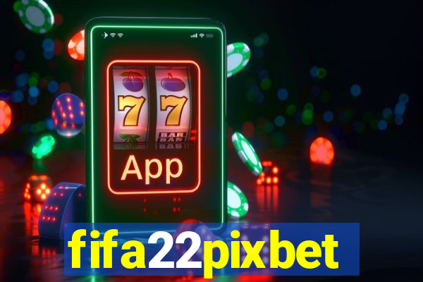 fifa22pixbet