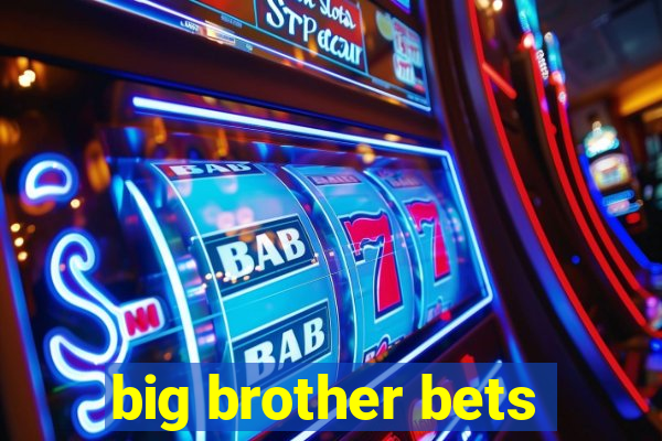 big brother bets