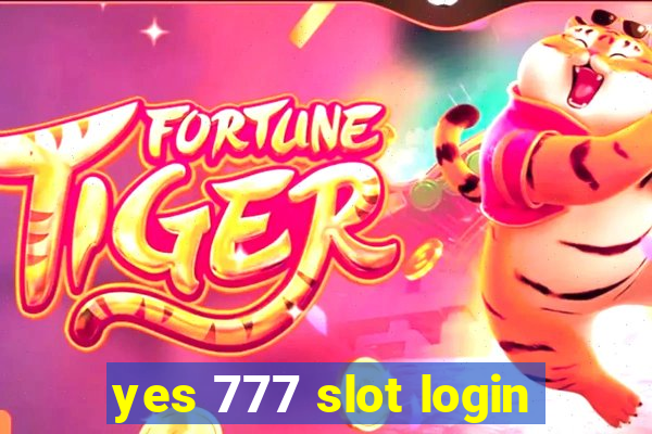 yes 777 slot login