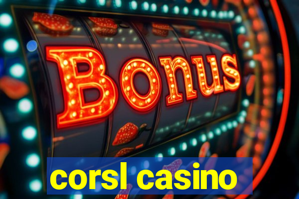 corsl casino