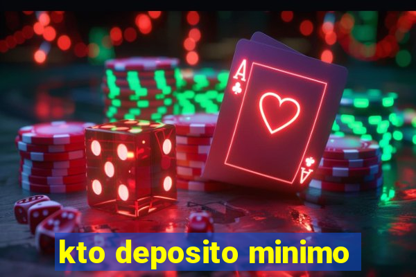 kto deposito minimo