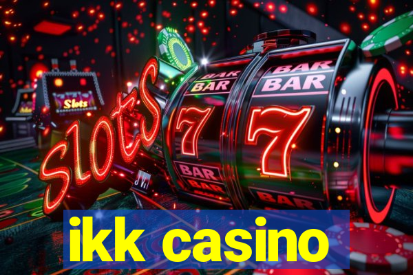 ikk casino