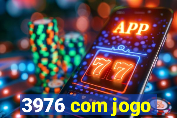 3976 com jogo