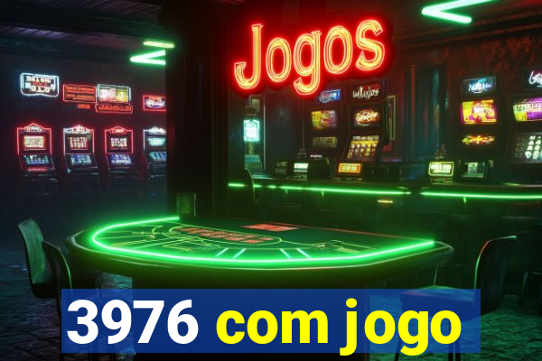 3976 com jogo