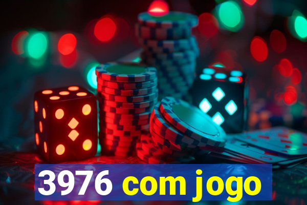 3976 com jogo