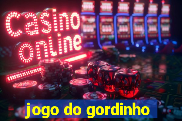 jogo do gordinho