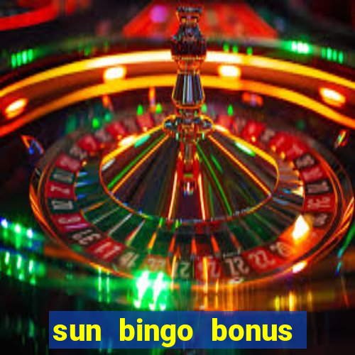 sun bingo bonus code no deposit