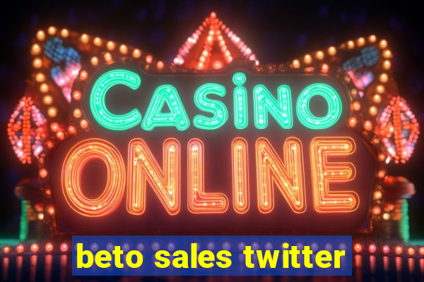 beto sales twitter