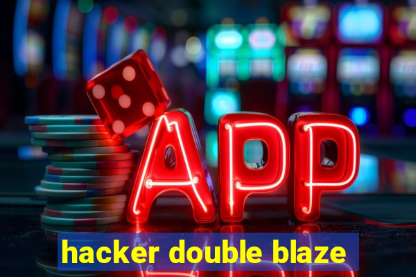 hacker double blaze