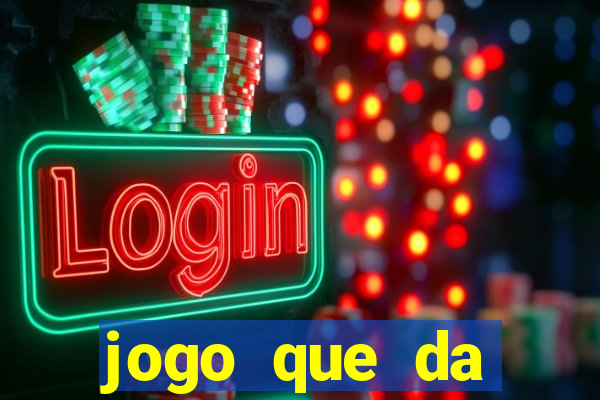 jogo que da dinheiro sem investir