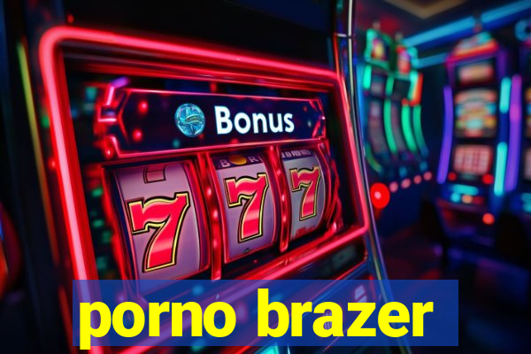 porno brazer