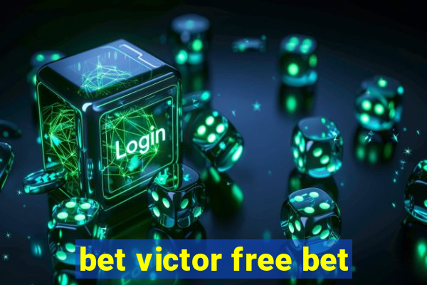 bet victor free bet