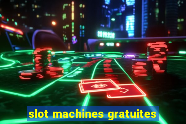 slot machines gratuites