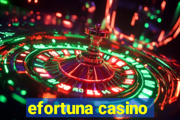 efortuna casino