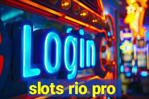 slots rio pro