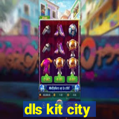 dls kit city