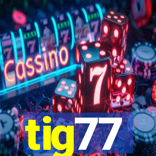 tig77