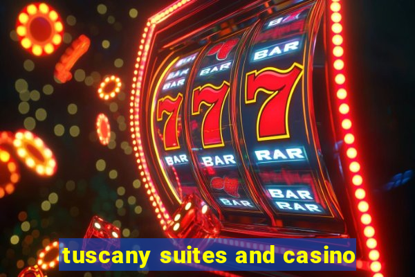 tuscany suites and casino