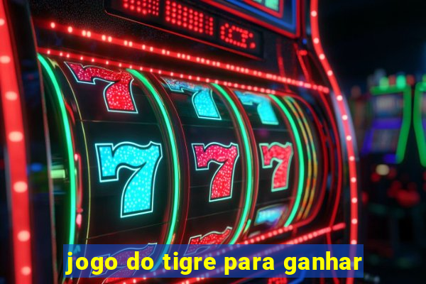 jogo do tigre para ganhar