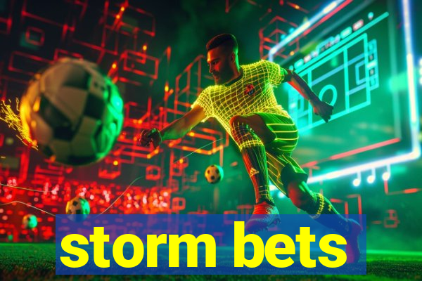 storm bets