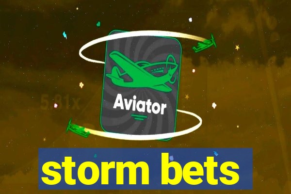 storm bets