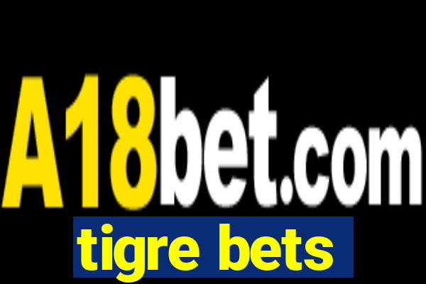 tigre bets