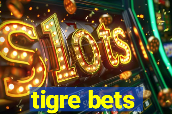 tigre bets