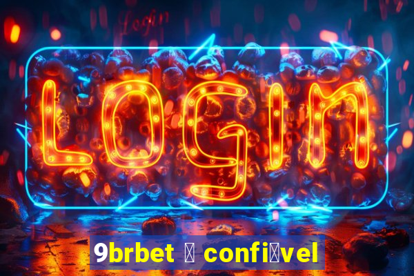 9brbet 茅 confi谩vel