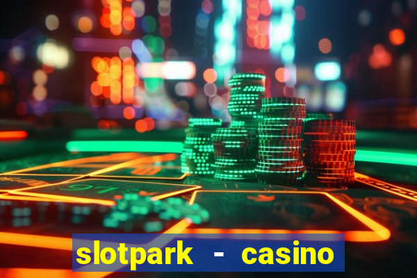 slotpark - casino slot games