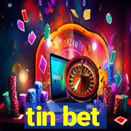 tin bet