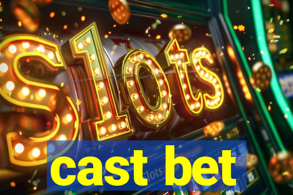 cast bet