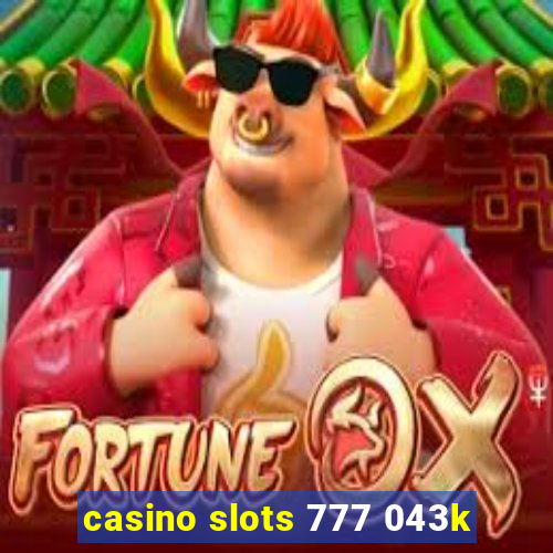 casino slots 777 043k