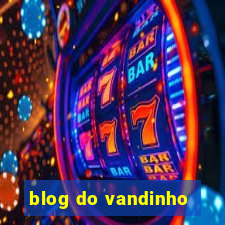 blog do vandinho