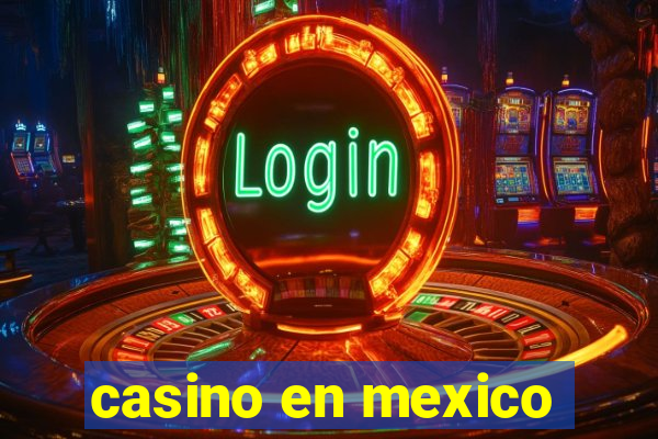 casino en mexico