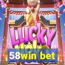 58win bet