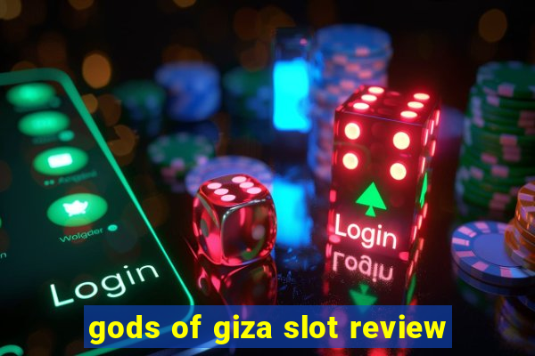 gods of giza slot review