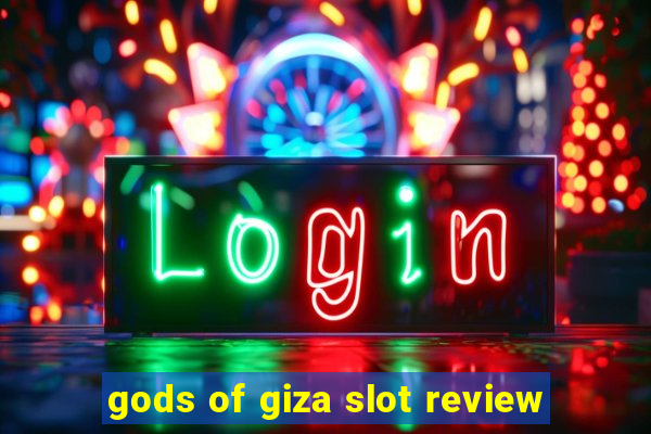 gods of giza slot review